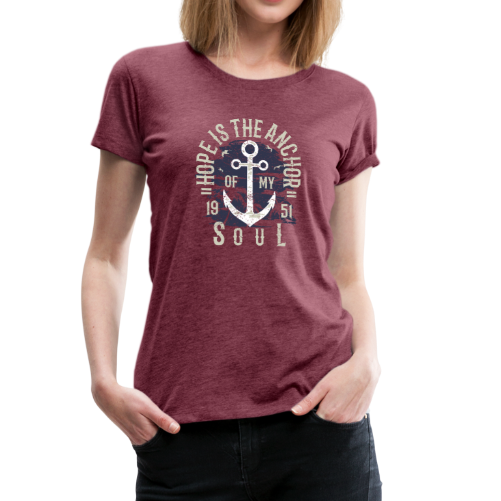 Hope is the Anchor - Premium T-Shirt - heather burgundy