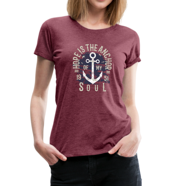 Hope is the Anchor - Premium T-Shirt - heather burgundy