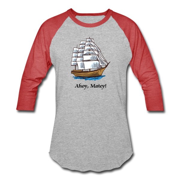 Ahoy, Matey! Sailing Ship Sportswear T-Shirt - heather gray/red