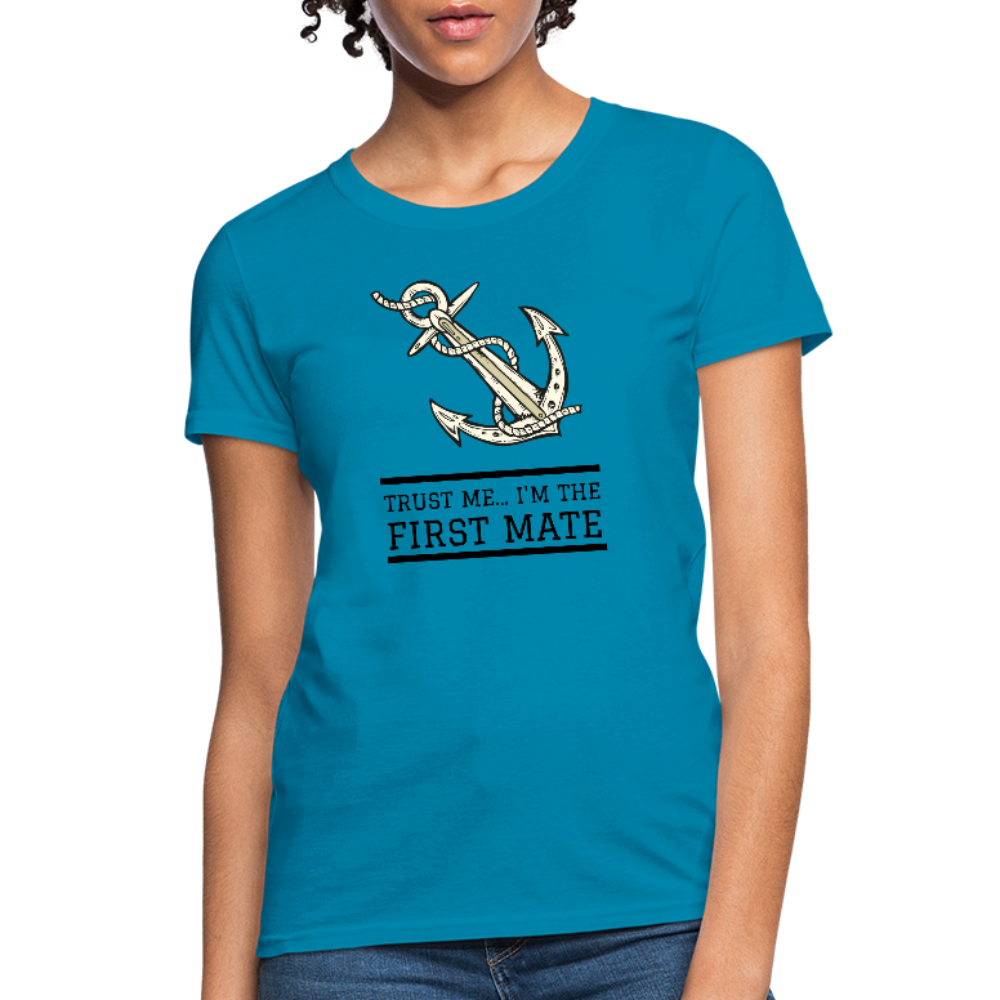 Trust Me... I'm The First Mate Workwear T-Shirt - turquoise