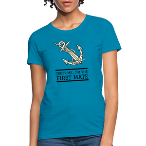 Trust Me... I'm The First Mate Workwear T-Shirt - turquoise