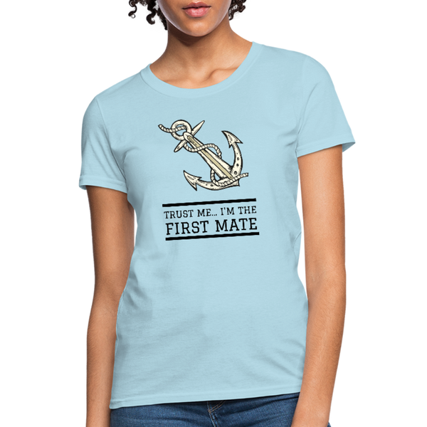 Trust Me... I'm The First Mate Workwear T-Shirt - powder blue