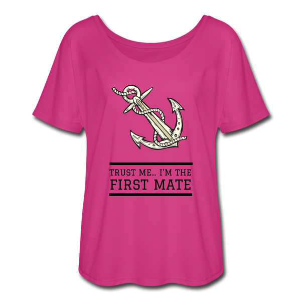 Trust Me... I'm The First Mate Flowy T-Shirt - dark pink