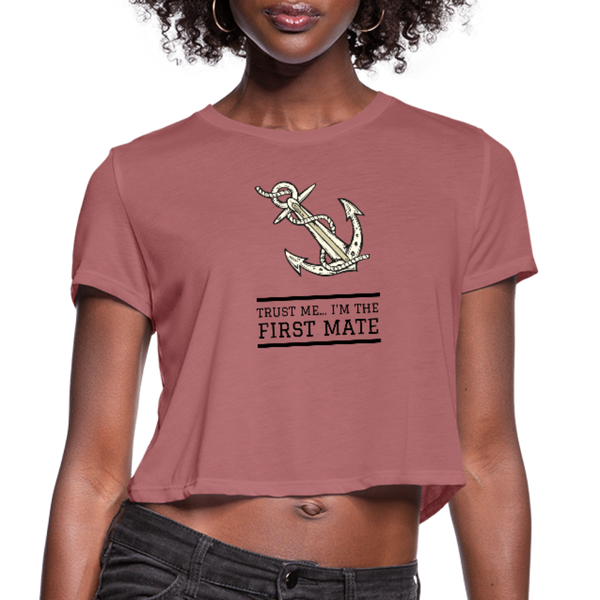 Trust Me... I'm The First Mate Cropped T-Shirt - mauve