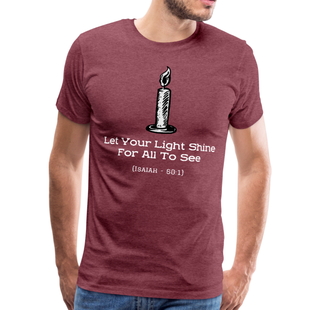 Let Your Light Shine Premium T-Shirt - heather burgundy