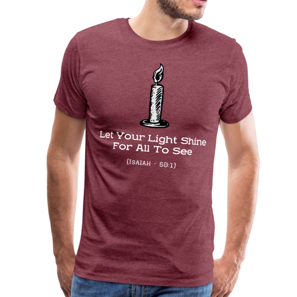 Let Your Light Shine Premium T-Shirt - heather burgundy