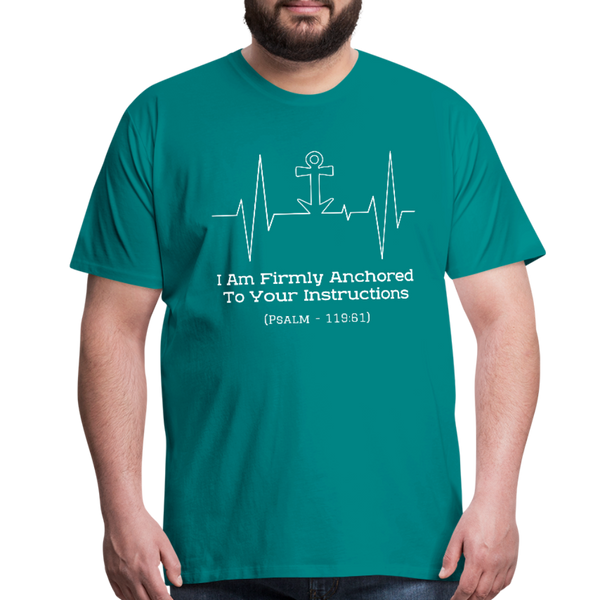 I Am Firmly Anchored Premium T-Shirt - teal