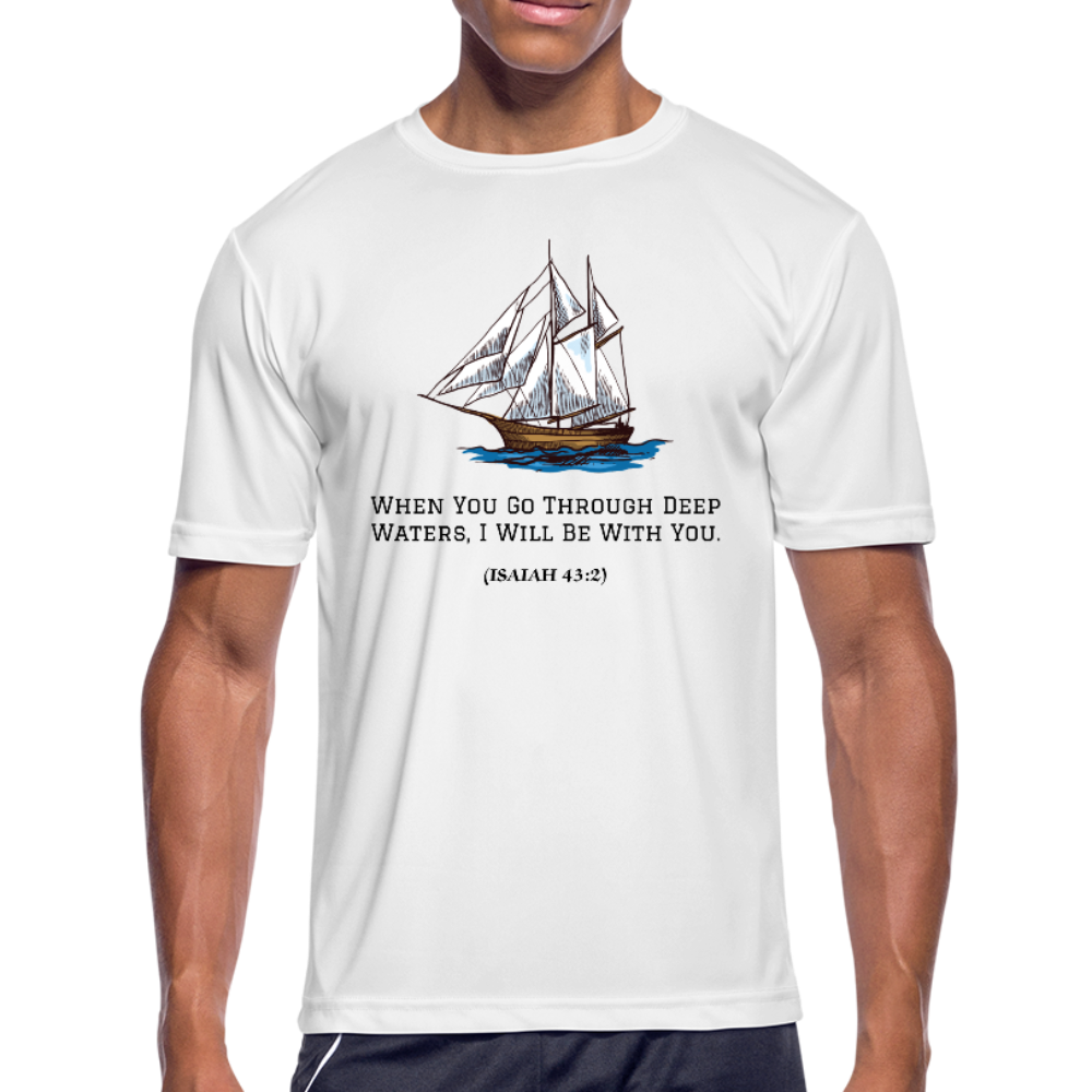 When You Go Through Deep Waters Moisture Wicking T-Shirt - white