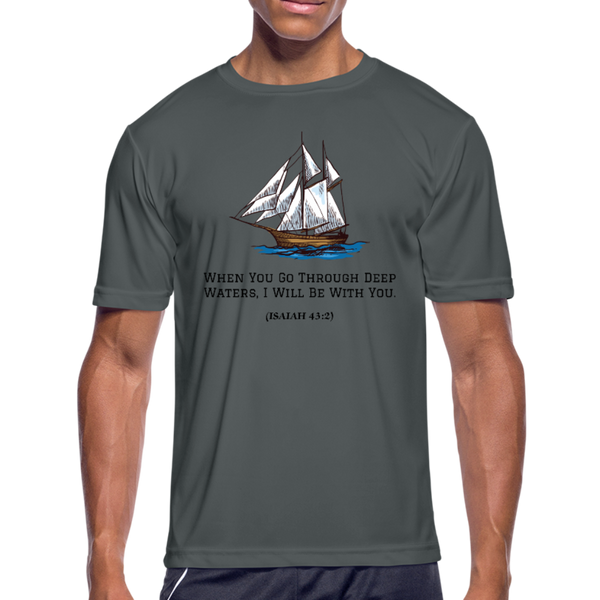 When You Go Through Deep Waters Moisture Wicking T-Shirt - charcoal