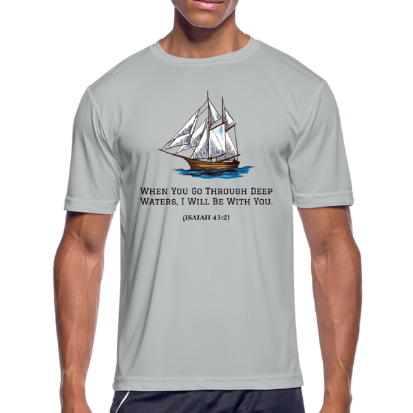 When You Go Through Deep Waters Moisture Wicking T-Shirt - silver