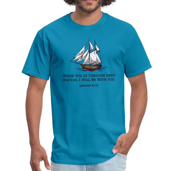 When You Go Through Deep Waters Workwear T-Shirt - turquoise