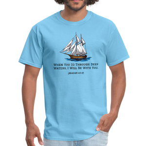 When You Go Through Deep Waters Workwear T-Shirt - aquatic blue